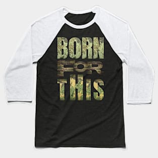 Born For This -Hunting Motivation Baseball T-Shirt